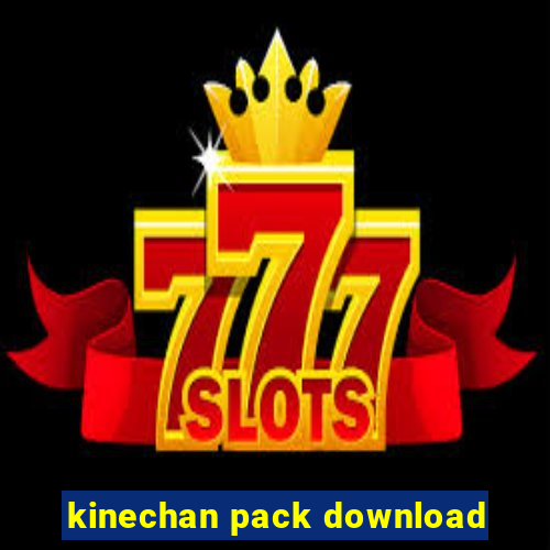 kinechan pack download